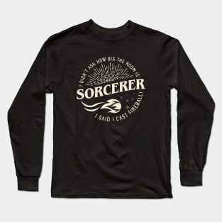 Sorcerer I Cast Fireball Funny Tabletop RPG Long Sleeve T-Shirt